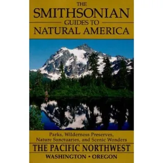 Photo of The Smithsonian Guides to Natural America : The PNW--Washington & Oregon NEW