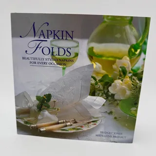 Photo of Napkin Folds Beautifully Styled Napkins for Every Occasion Book 2008 Hardcover