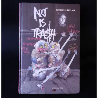 Photo of Art is Trash By Francisco De Pajaro and Tommy Blaquiere Hardcover English Book