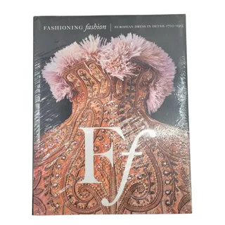 Photo of Fashioning Fashion Book LACMA Takeda European Dress History First Ed Hardcover